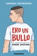 Ero un bullo